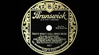 1929 Earl Burtnett - That&rsquo;s What I Call Sweet Music (Paul Gibbons & trio, vocal)