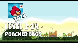 Angry Birds (2022) | Poached Eggs | Level 2-14 | 3-star Walkthrough