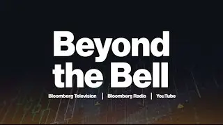 Beyond the Bell 08/15/22
