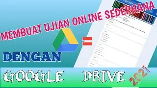 Membuat Form Ujian Online Dengan Google Drive