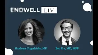End Well Live with Dr. Bon Ku