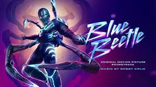 Blue Beetle Soundtrack | Good News and Bad News - Bobby Krlic | WaterTower