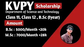 KVPY Scholarship | Kishore Vaigyanik Protsahan Yojana | Class 11,12, Bsc | B.Sc ,MSc