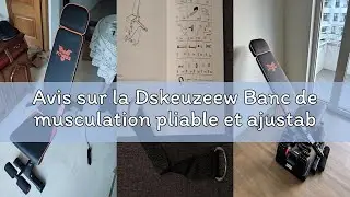 Avis sur la Dskeuzeew Banc de musculation pliable et ajustable, 300KG/660LB Banc de musculation plia