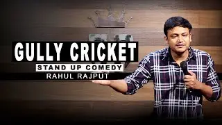 Gully Cricket || Stand up Comedy by Rahul Rajput