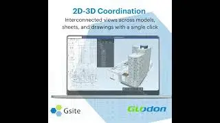 Glodon Gsite 2.0 New Feature: 2D 3D Coordination