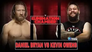 Elimination Chamber. Kevin Owens vs Daniel Bryan.