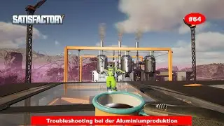 SATISFACTORY - Deutsch/German - Let's Play MP | Folge #64 | Troubleshooting bei Alu