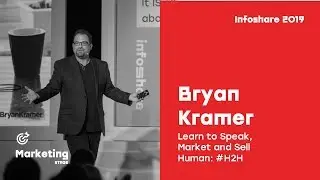 Infoshare 2019: Bryan Kramer - Learn to Speak, Market and Sell Human: #H2H