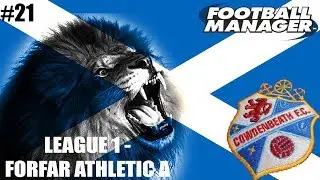 FM18 - Cowdenbeath FC - Let's Play - Season Two - Forfar - League One
