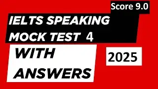 IELTS Speaking Test 2025 SP 4 | Real Questions & High-Scoring Sample Answers! | MOCK TEST