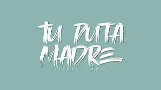 Tu Puta Madre Visual Artz