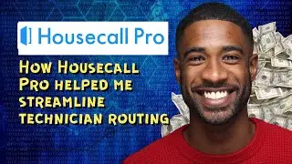 How Housecall Pro helped me streamline technician routing