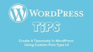 Create A Taxonomy In WordPress Using Custom Post Type UI