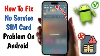 How To Fix No Service SIM Card Problem On Android | SIM Card No Service Problem Solve