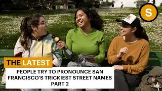 Watch People Try To Pronounce San Francisco&rsquo;s Trickiest Street Names, Part 2