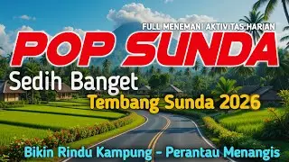 POP SUNDA PALING ENAK BUAT SANTAI | MERDU BIKIN MERINDING | LAGU SUNDA TERBAIK 2026🎵