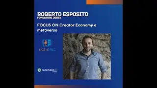 Licensync Panel, speaker Roberto Esposito, DeRev, 'Creator Economy e metaverso' Coderblock Connect