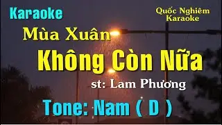 Karaoke - MÙA XUÂN KHÔNG CÒN NỮA - Tone: Nam ( D ) st:Lam Phương