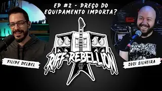 🎸Riff Rebellion Epis&oacute;dio #2 &ndash; O Pre&ccedil;o do Equipamento Importa? 🎸