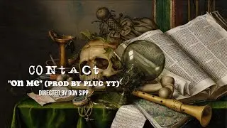 Contact - On Me (Prod By Plug YT) (Directed/Edited By Don Sipp)