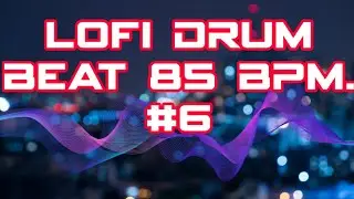 Lofi Drum Loop  85 Bpm ,Hip Hop Lofi Drum Beat HQ