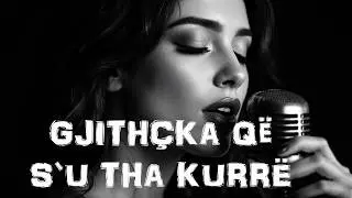 Gjithçka që s’u tha kurrë  💓