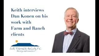 Keith Interviews Dan Konen, CPA - Farm and Ranch