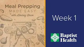 Meal Prepping Made Easy: Week 1