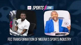 Sports Zone On FEC Approval Of The Transformation Of Nigeria's Sports Industry to Revenue-Generating