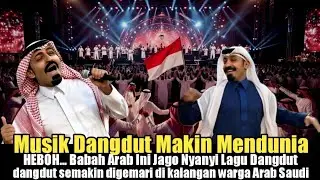 Dangdut Makin Mendunia Seketika Alunan Melodi Dangdut Indonesia Memecah keheningan Arab Saudi!