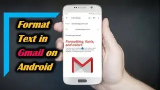 How to Format Text in Gmail on Android