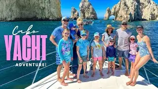 Cabo Yacht Adventure! ☀️🛥️