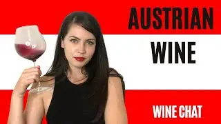 WINE CHAT - Austrian Wine & Why You Should Be Drinking More Of It!
