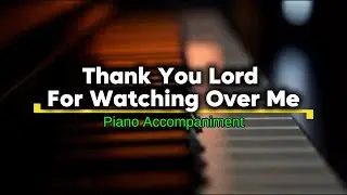Thank You Lord For Watching Over Me Piano Accompaniment | Minus One 
