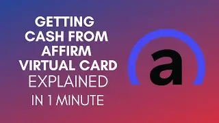 Как получить наличные с виртуальной карты Affirm (2025)