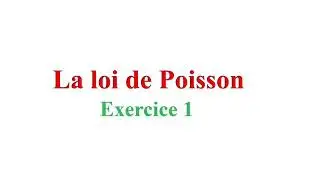Calcul des probabilités - La loi de Poisson - Correction de l’exercice 1