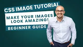 How To Style Images Like a Pro With CSS!