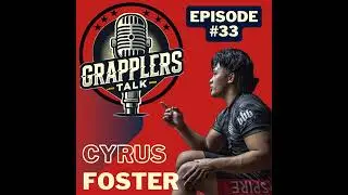 Episode #33- Cyrus Foster