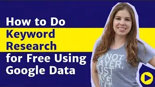 How to Do Keyword Research For Free Using Google Data