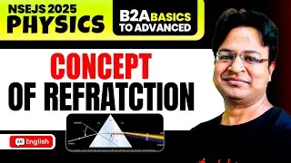 Concept of Refraction | NSEJS 2025 Physics Prep Class 8&ndash;10 | Basics to Advanced Vikas Sir