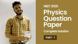 NEET 2020 PHYSICS QUESTION PAPER ANALYSIS | COMPLETE SOLUTION | PART - 1