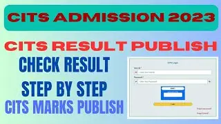CITS ADMISSION 2023 RESULT PUBLISH,CITS ENTRANCE EXAM MARKS PUBLISH,CITS 2023 SCORE CARD,Check score