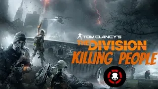 The division (killing people) (Dark zone)