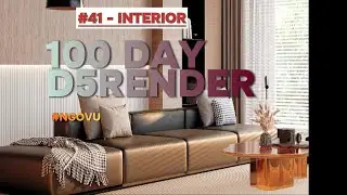 #42 -100 Day Tutorial D5render l interior | NGOVU