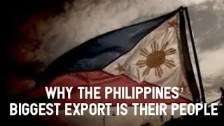 Why the Philippines&rsquo; Biggest Export is Their People.