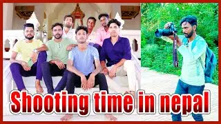 shooting time in Nepal | Shooting time | Lumbani in Nepal | Nepal | Aj Masti Group