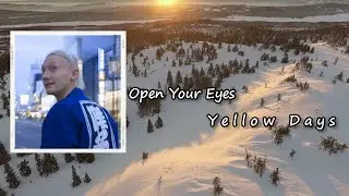 Yellow Days - Open Your Eyes ft. Shirley Jones, Nick Walters  Lyrics
