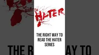 Reading the Hater series in the right order!
