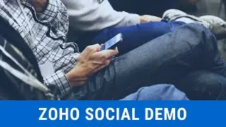 Social Media Management Using Zoho Social -  Zoho Social Demo